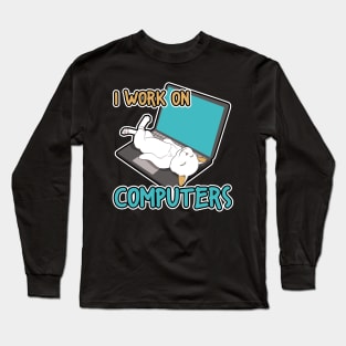 I work on computers Long Sleeve T-Shirt